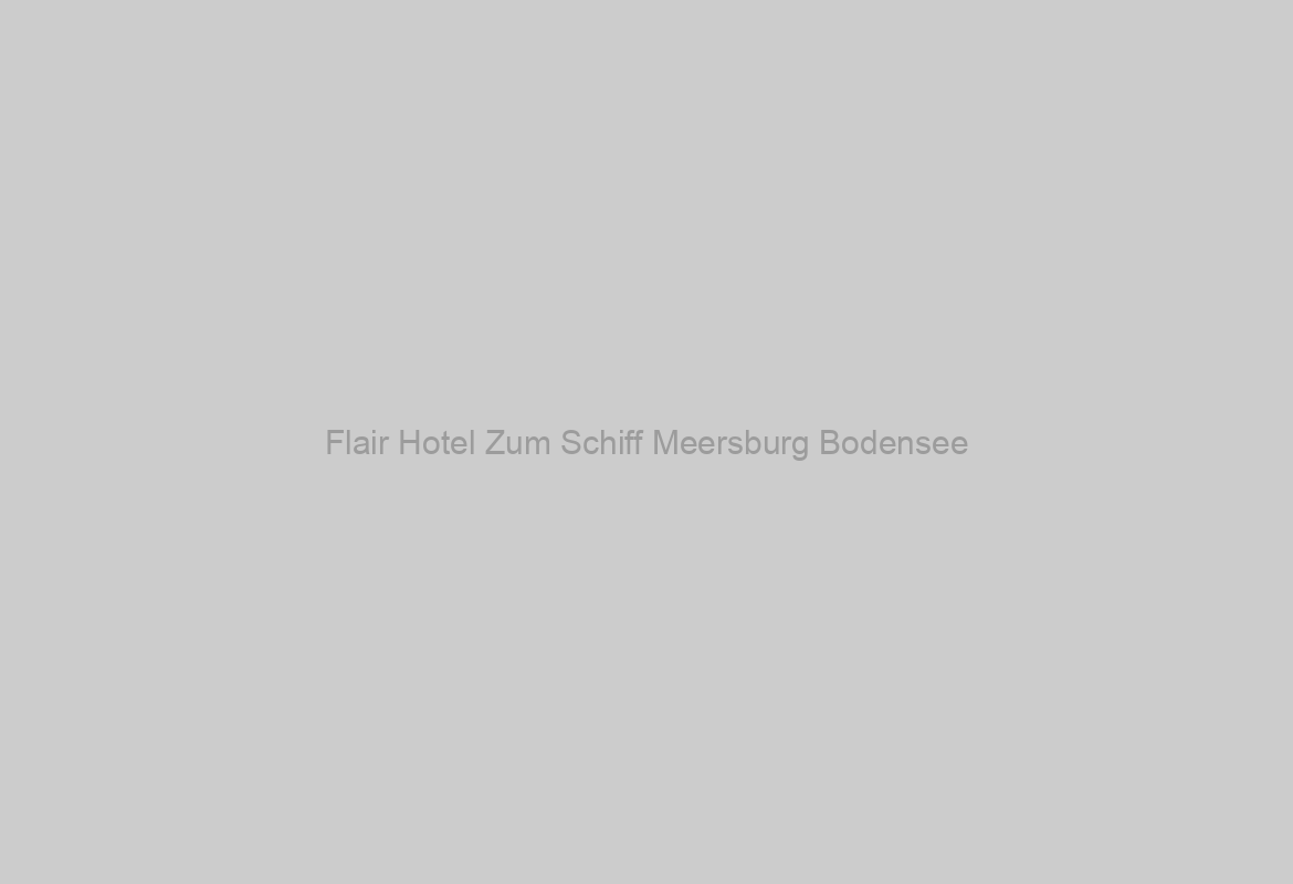Flair Hotel Zum Schiff Meersburg Bodensee